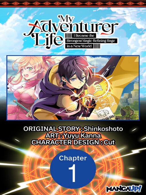 Title details for My Adventurer Life: I Became the Strongest Magic-Refining Sage in a New World, Chapter 1 by Shinkoshoto - Available